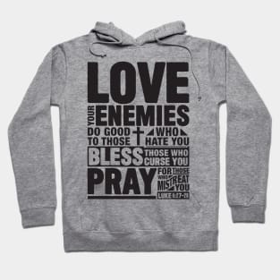 Love your enemies Hoodie